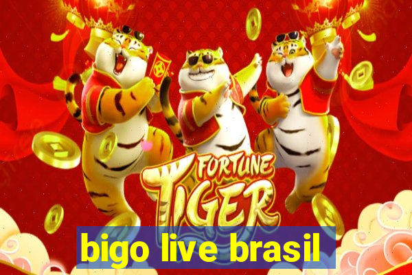 bigo live brasil